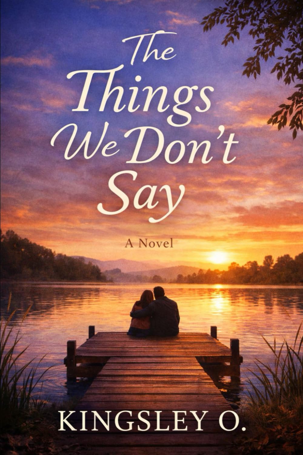The Things We Don’t Say: A Novel of Love, Silence, and Second Chances