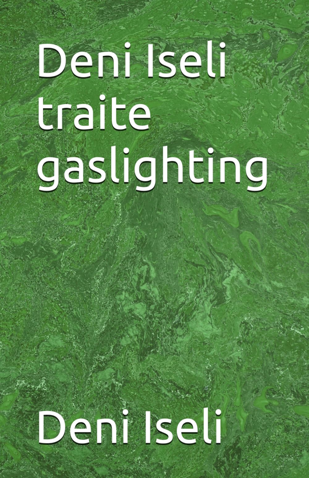 Deni Iseli traite gaslighting
