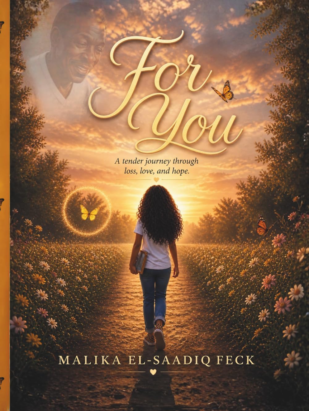 For You: A Journey Through Loss, Love, and Hope. (Deluxe Hardcover Edition)