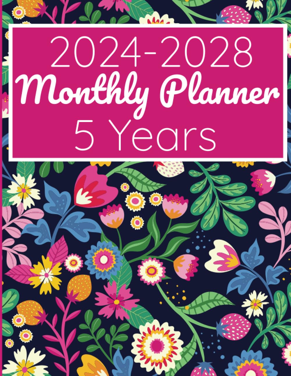 2024-2028 Monthly Planner: 5 Years Schedule Organizer from January 24 to December 28 with Inspirational and Motivational Quotes, Flowers Cover for Girls