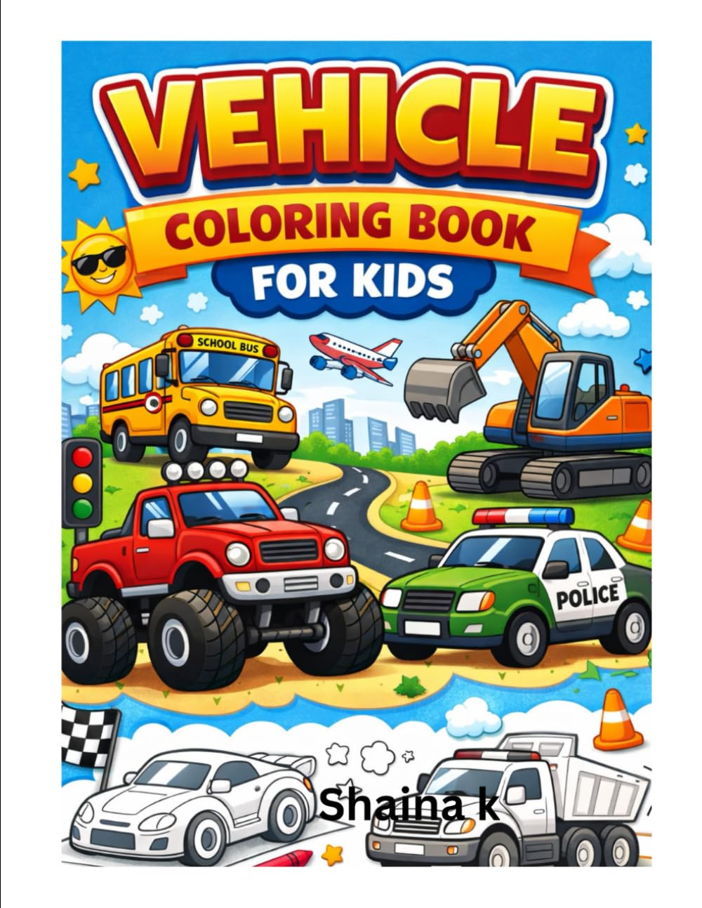 Vehicle Coloring Book for Kids: Cars, Trucks, School Bus, Police Car and Construction Vehicles – Fun Activity Book for Toddlers and Preschoolers