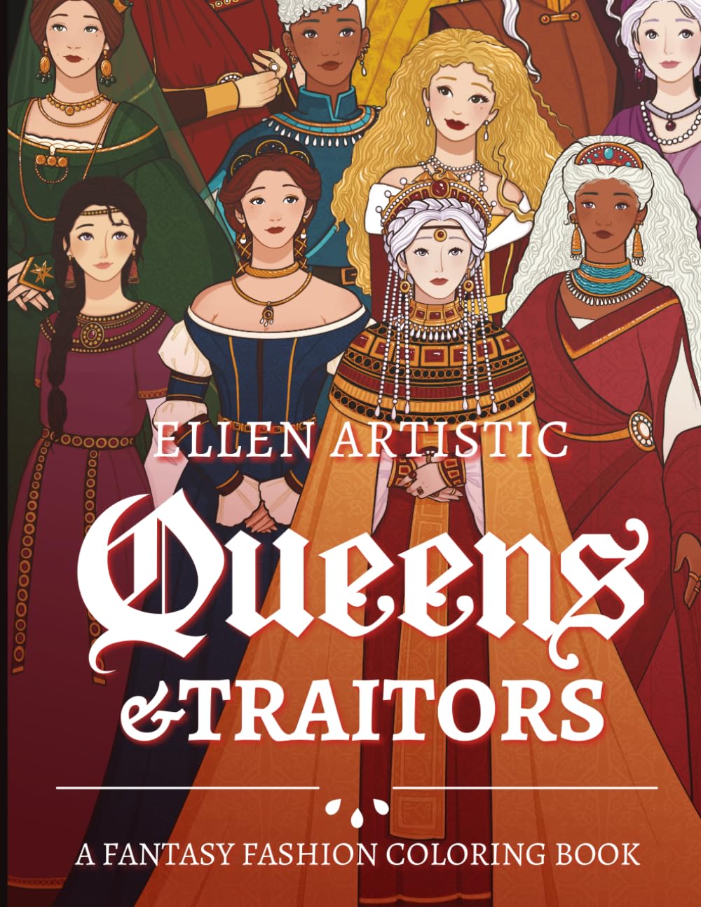 Queens & Traitors: A Fictional Fashion Coloring Book (Fantasy Fashion Coloring Books)
