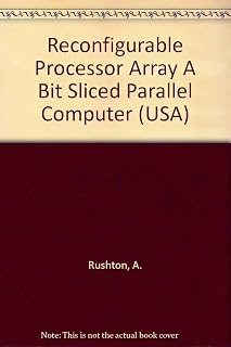Reconfigurable Processor Array A Bit Sliced Parall