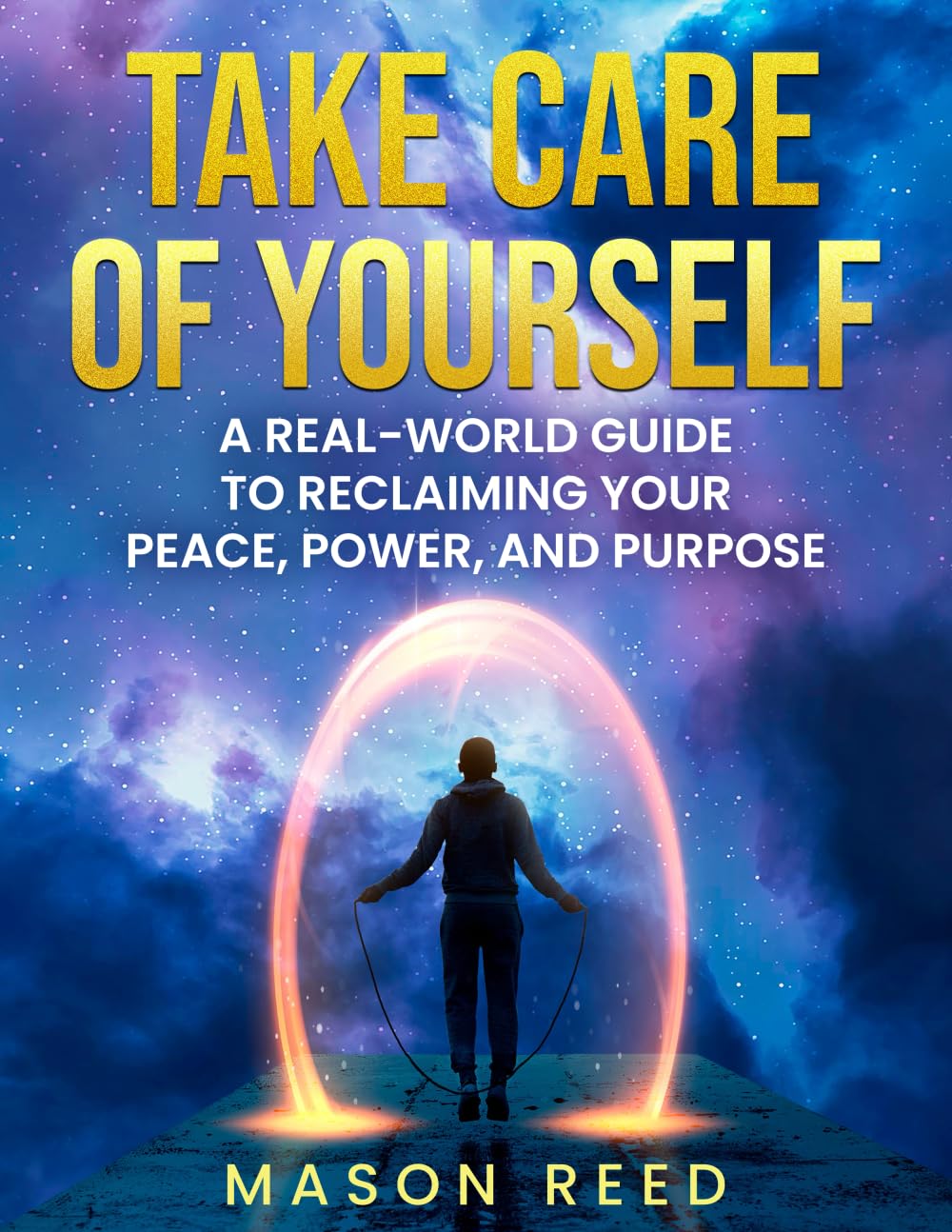 Take Care of Yourself: A Real-World Guide to Reclaiming Your Peace, Power, and Purpose