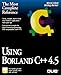 Using Borland C++ 4.5, Special Edition/Book and Disk (Programming Series)
