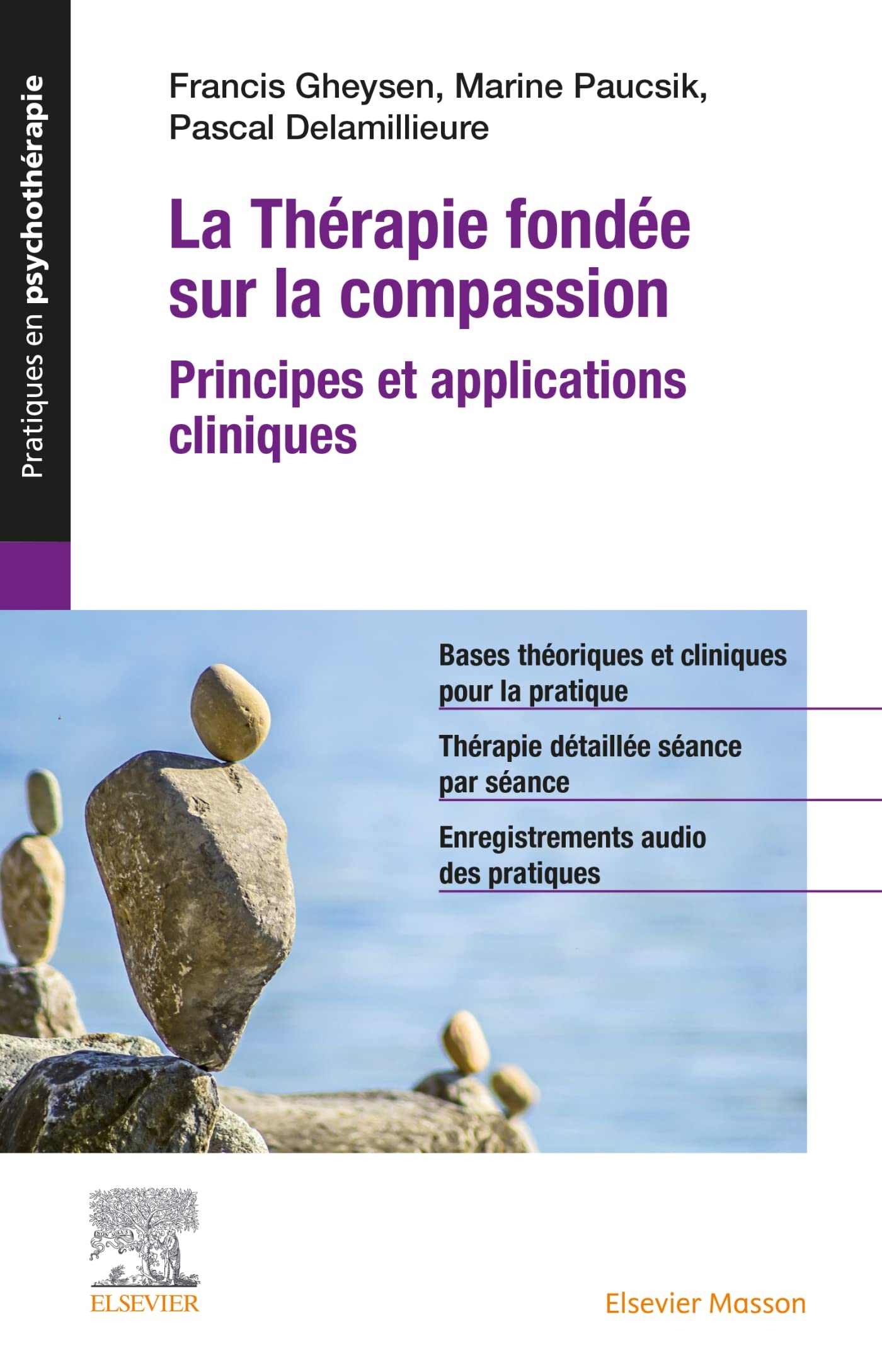 La Thérapie fondée sur la compassion: Principes et application clinique