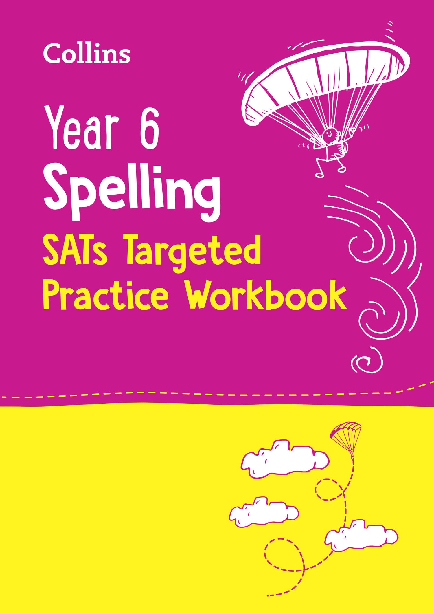 Year 6 Spelling SATs Targeted Practice Workbook: for the 2027 tests (Collins KS2 SATs Practice)