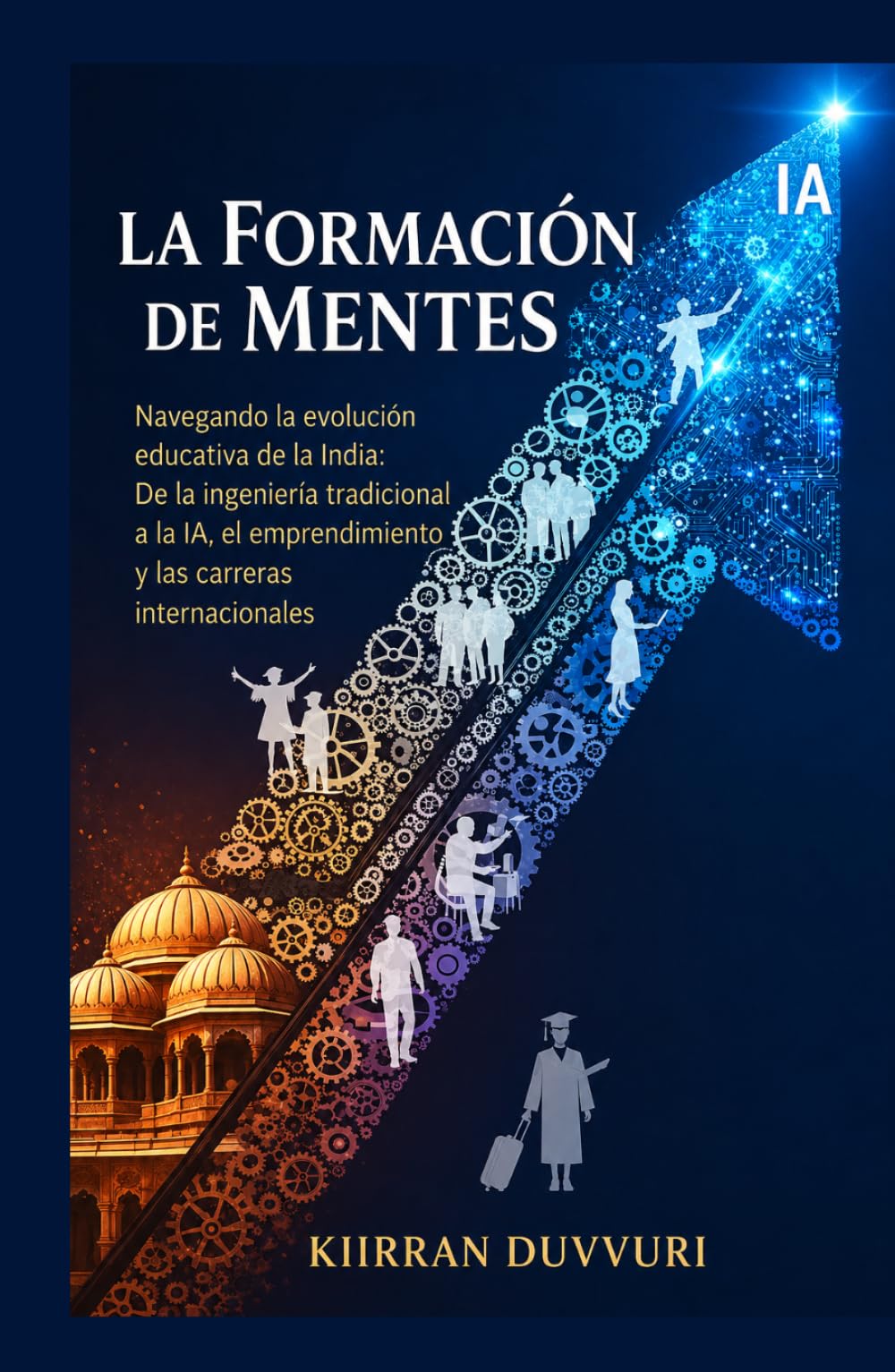 La formación de las mentes: Navegando la evolución educativa de la India: De la ingeniería tradicional a la IA, el emprendimiento y las carreras internacionales.
