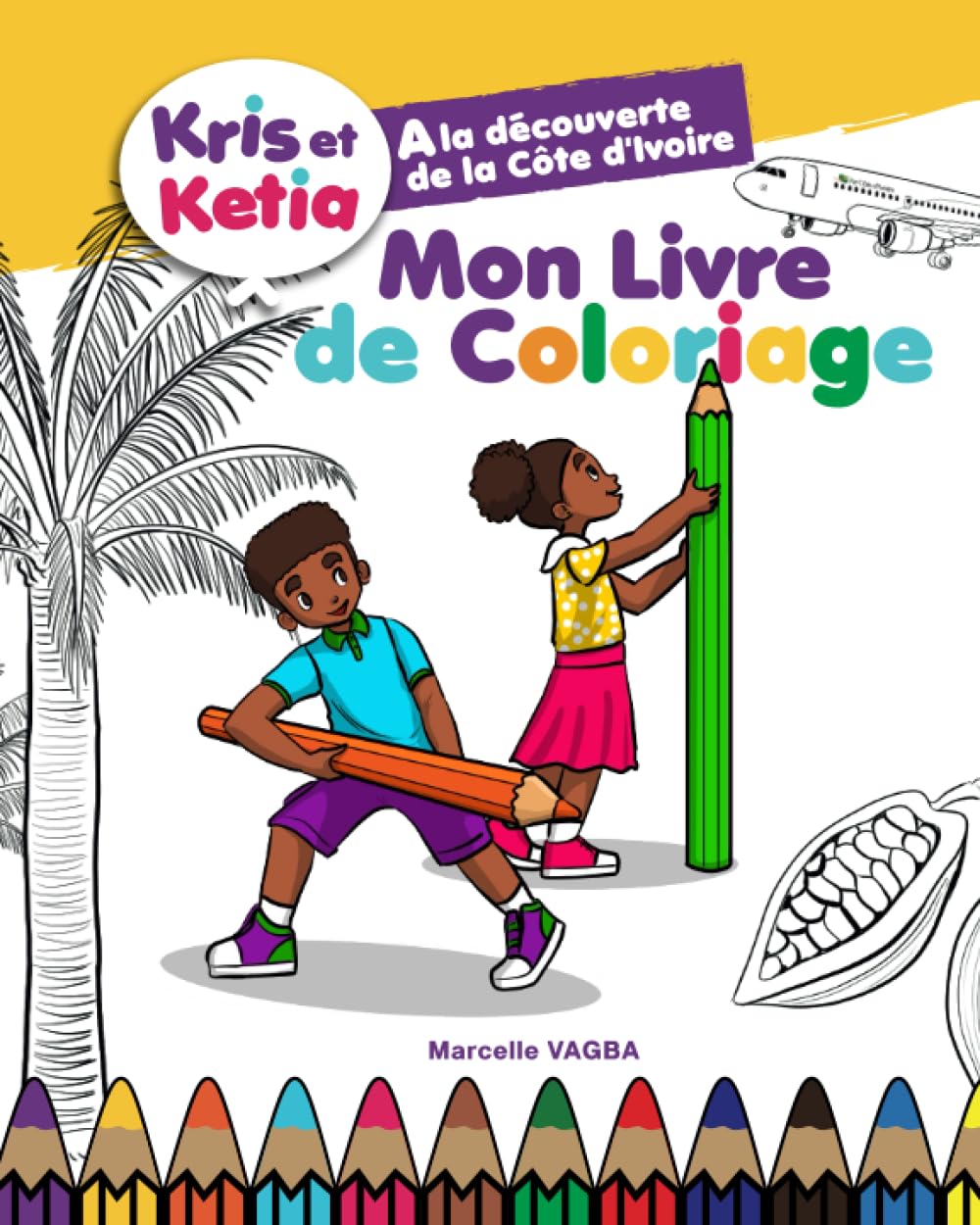 Mon livre de coloriage - Kris et Ketia à la découverte de la Côte d'Ivoire (French Edition)
