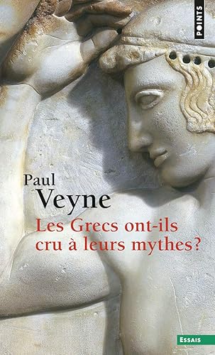 Les Grecs ont-ils cru à leurs mythes ?: Essai sur l'imagination constituante