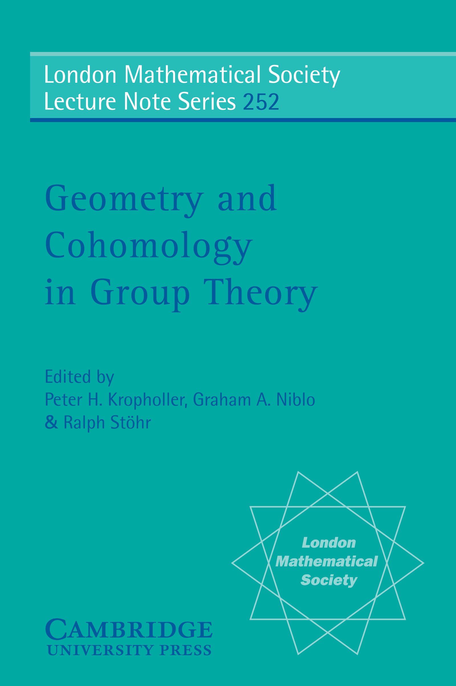 Geometry and Cohomology in Group Theory (London Mathematical Society Lecture Note Series Book 252)