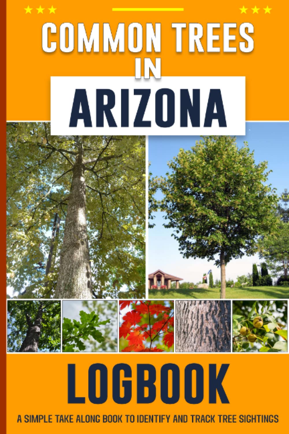 Common Trees in Arizona Common Trees of Arizona Log Book To Identify