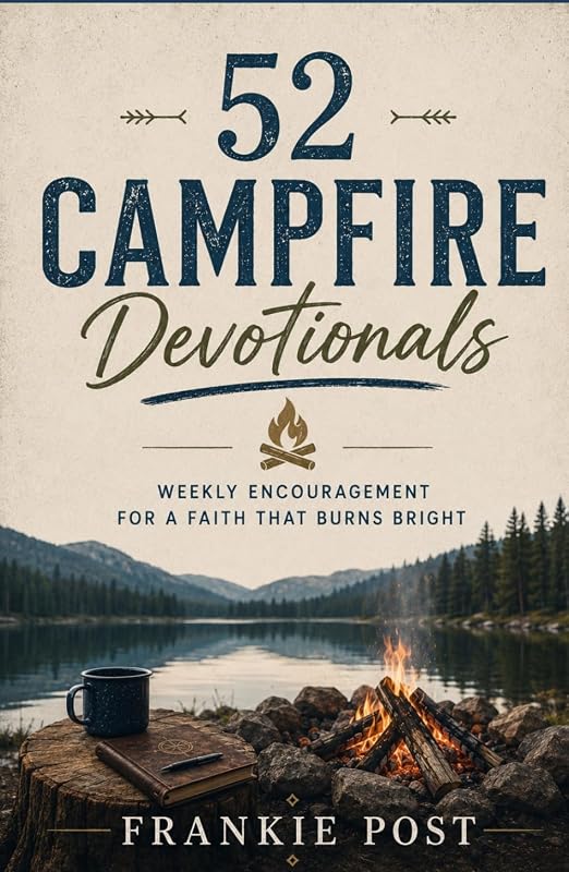 52 Campfire Devotionals: Weekly Encouragement For A Faith That Burns Bright