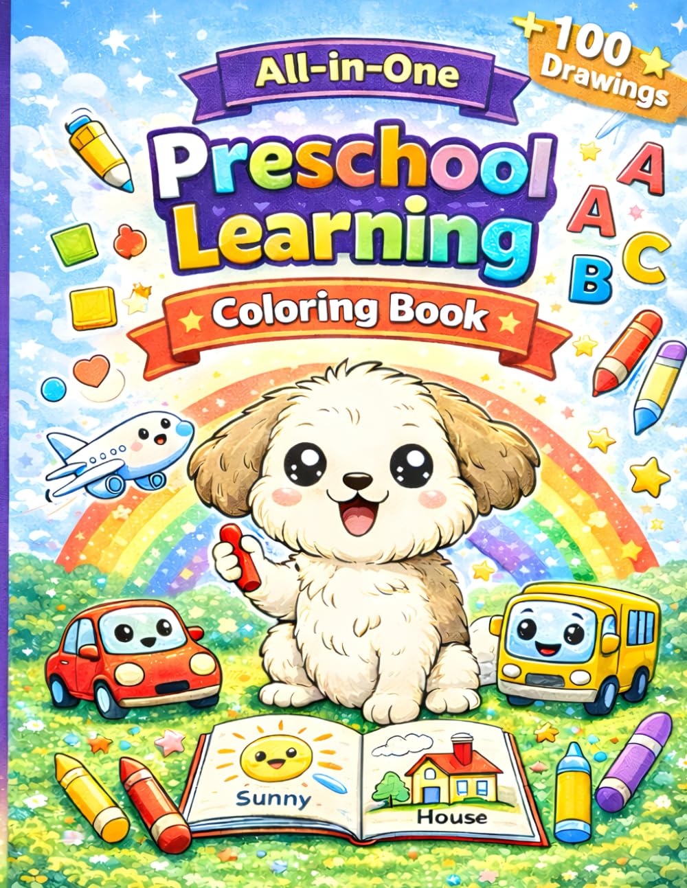 All-in-One Preschool Learning Coloring Book: Numbers, Letters, Shapes, Colors, Emotions, Weather, Vehicles and Opposites for Toddlers and Preschool Kids