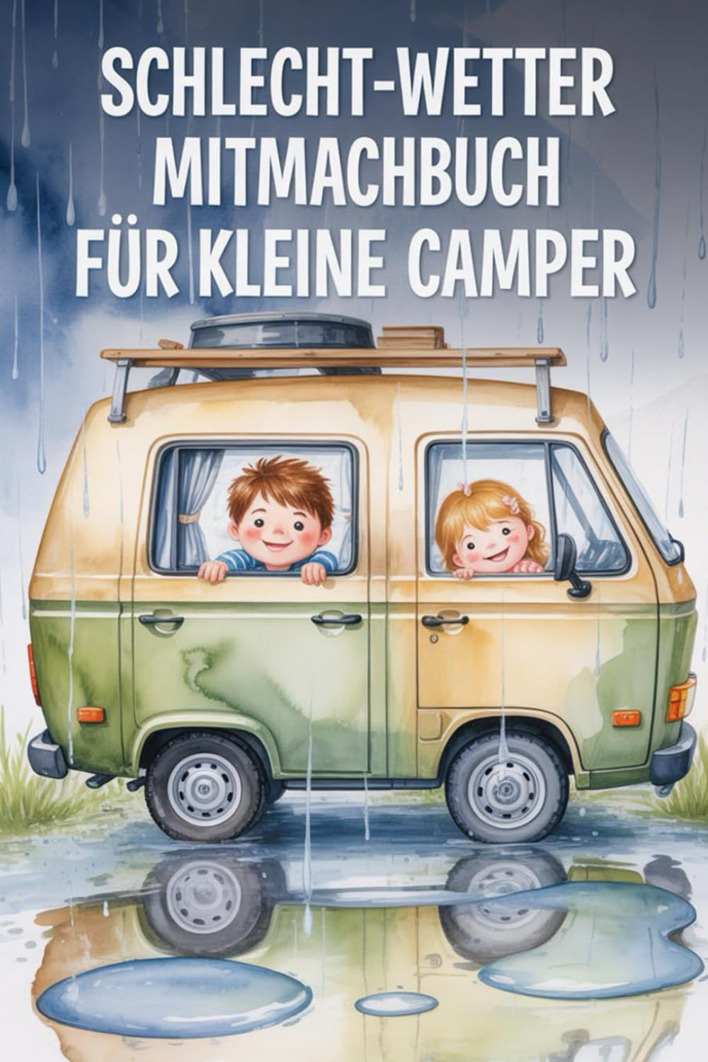 Schlecht-Wetter Mitmachbuch für kleine Camper: Das kreative Camper-Buch für unterwegs: Malspaß, Rätsel, Geschichten & Aktivitäten für Regentage