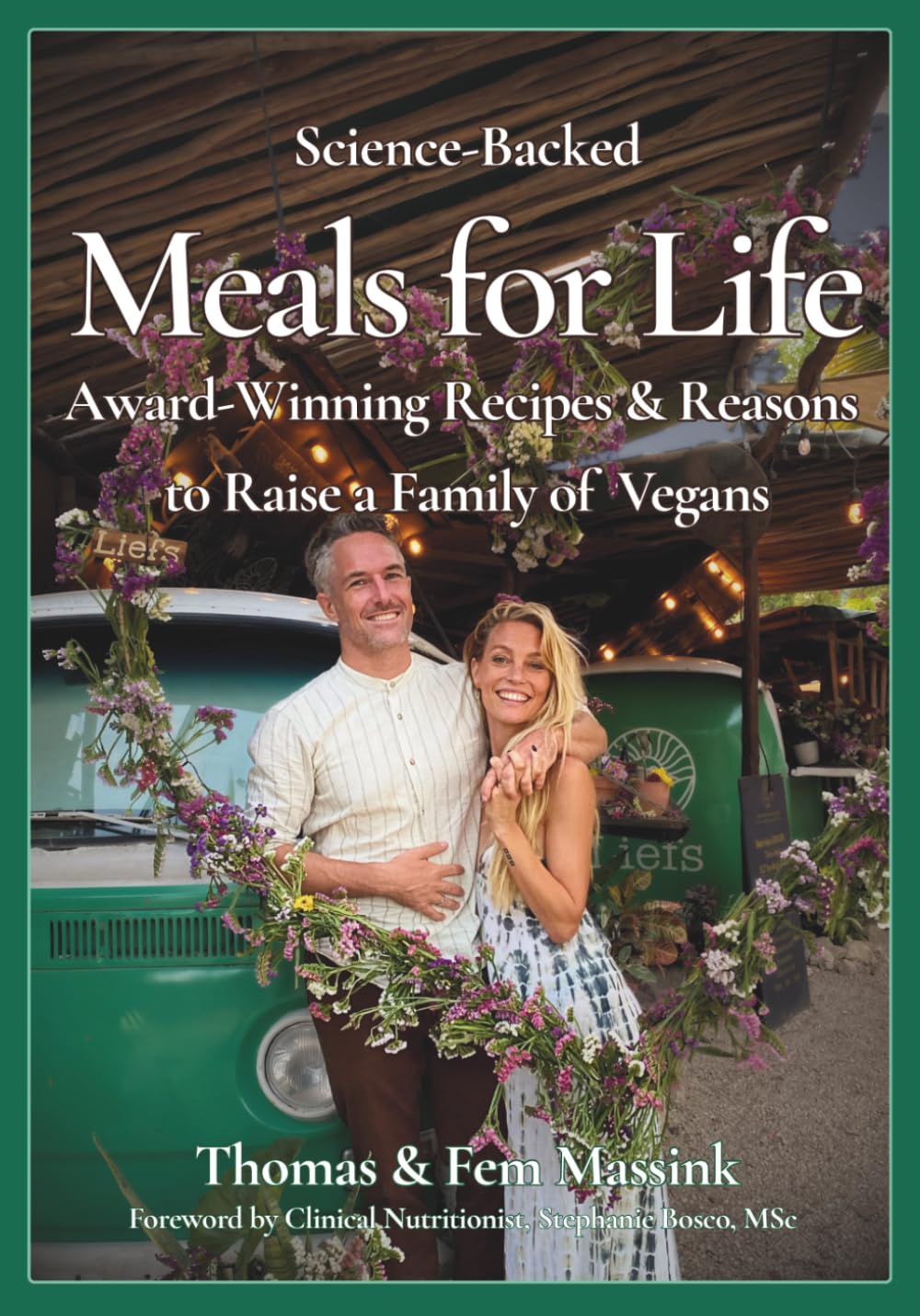 Meals for Life: Award-Winning Recipes & Reasons to Raise a Family of Vegans