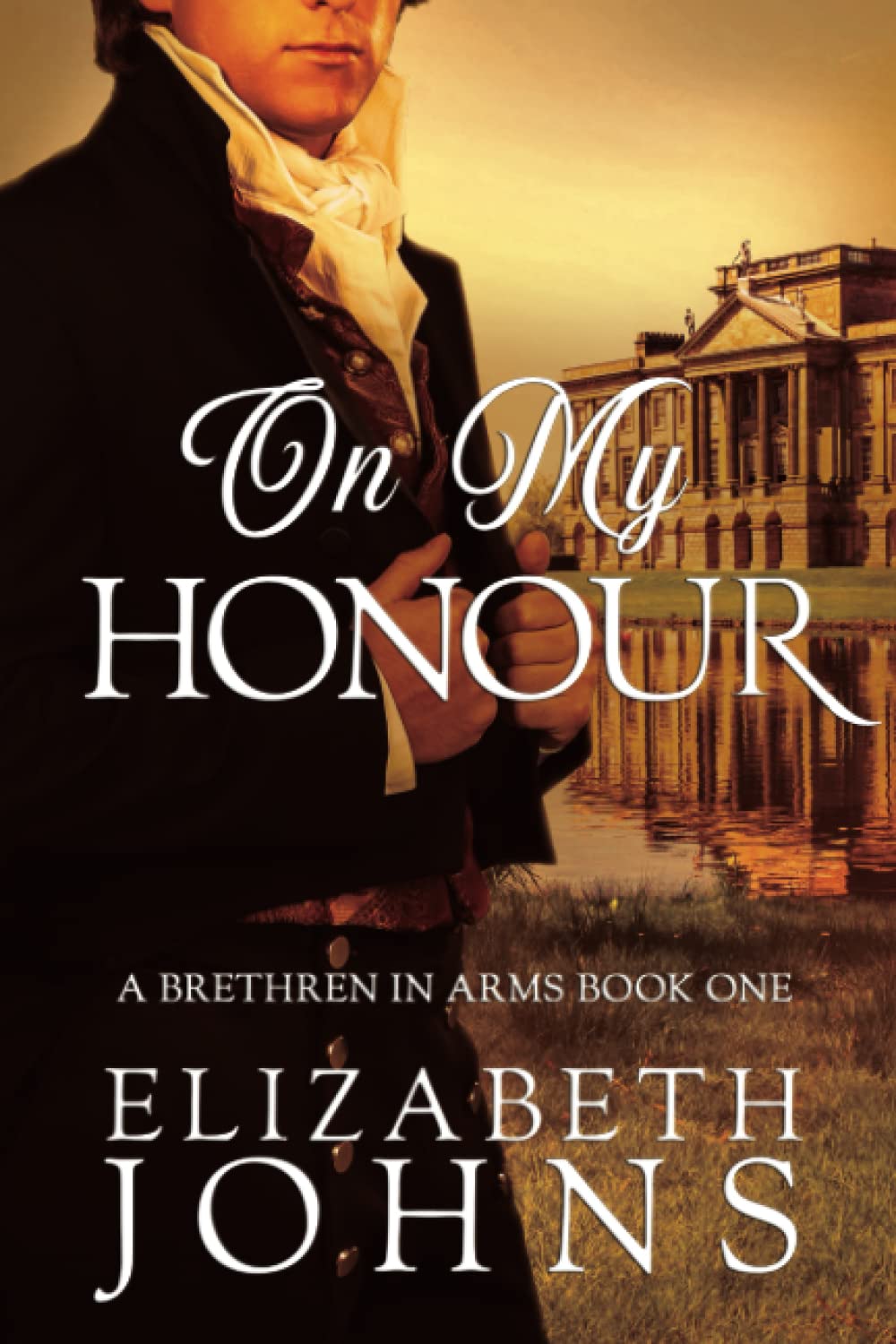 On My Honour: A Traditional Regency Romance (Brethren in Arms)