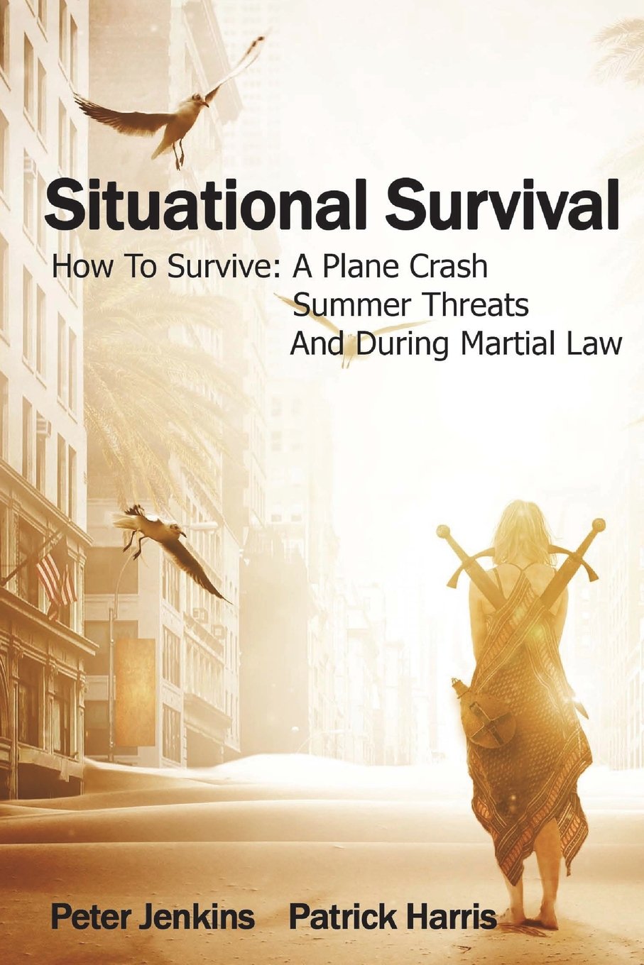 Situational Survival: How To Survive A Plane Crash, A Summer Threats, And During Martial Law