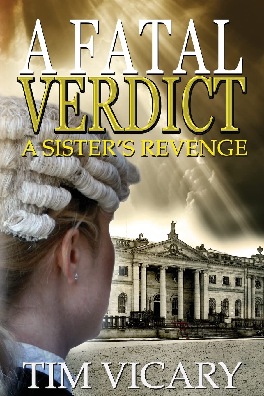A Fatal Verdict: Volume 2 (The Trials of Sarah Newby, a British legal thriller series)