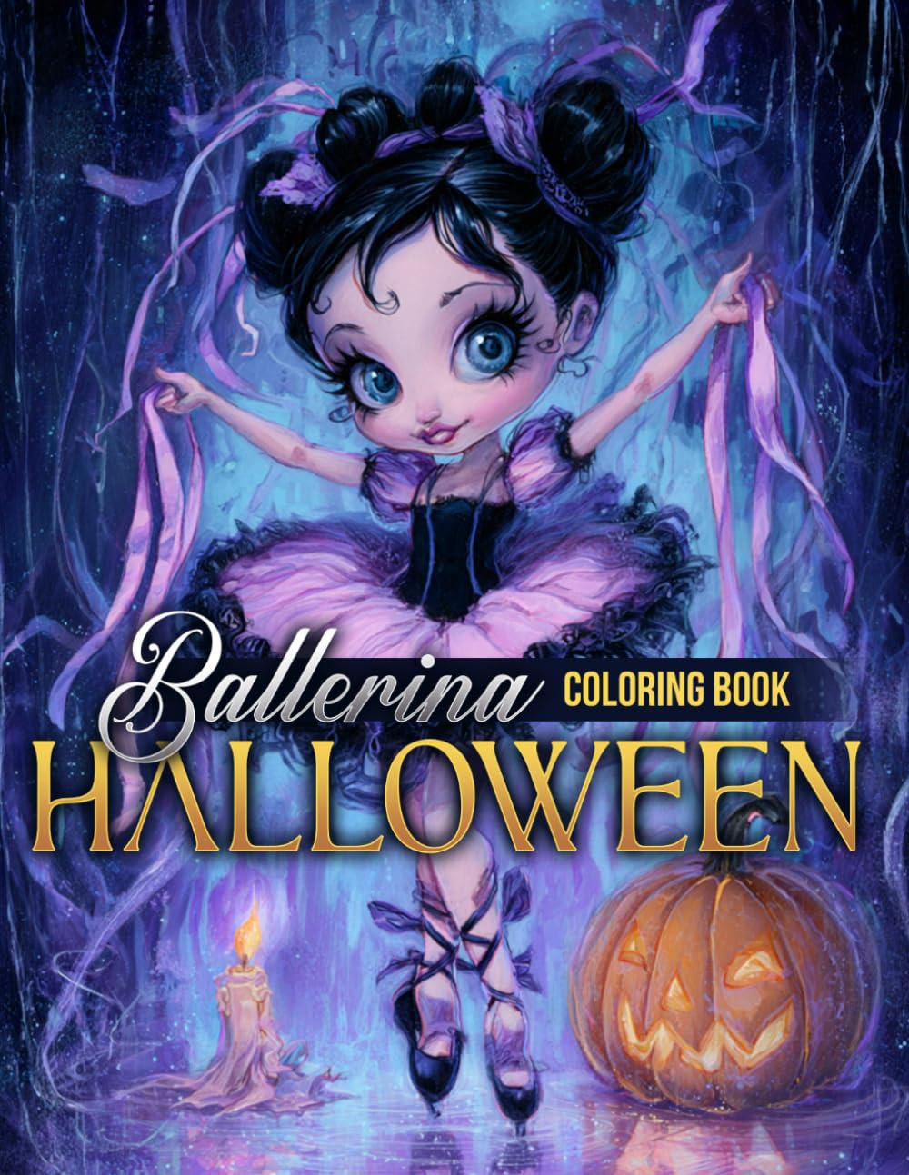 Halloween Ballerina Coloring Book: Spooky Ballet Coloring Pages Featuring Graceful Dancers, Haunted Costumes, Pumpkin Stages, and Magical Night Scenes