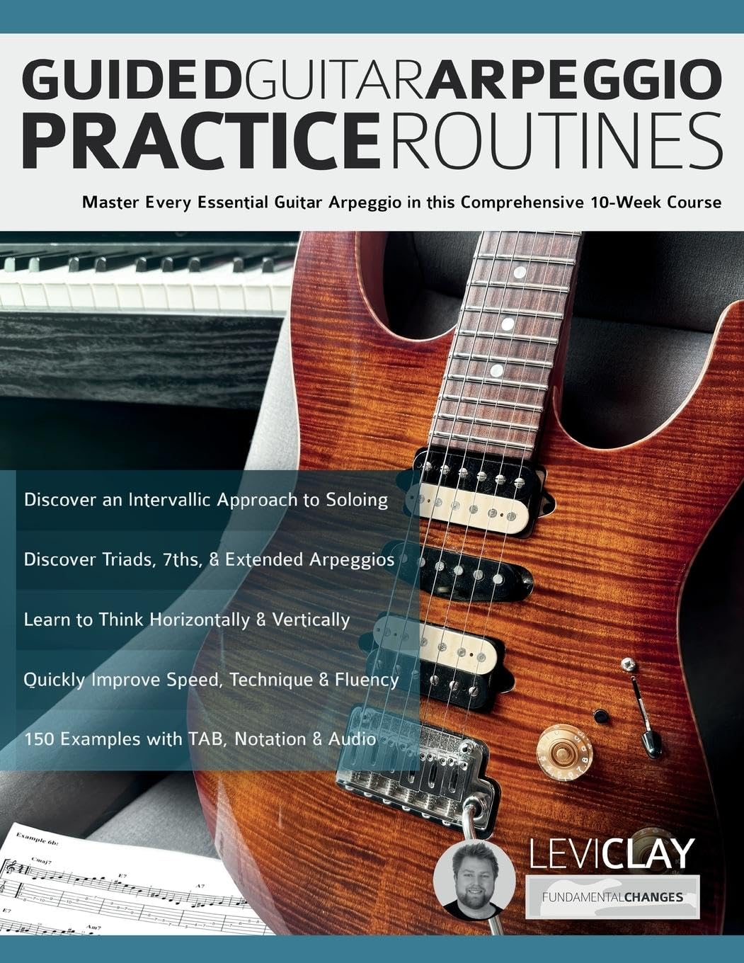 Guided Guitar Arpeggio Practice Routines: Master Every Essential Guitar Arpeggio in this Comprehensive 10-Week Course (How to Practice Guitar)