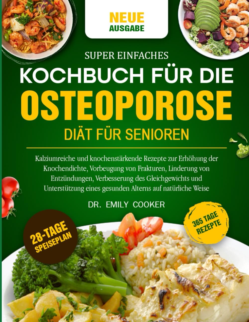 SUPER EINFACHES KOCHBUCH FÜR DIE OSTEOPOROSE-DIÄT FÜR SENIOREN: Kalziumreiche und knochenstärkende Rezepte zur Erhöhung der Knochendichte, Vorbeugung ... des Gleichgewichts (German Edition)
