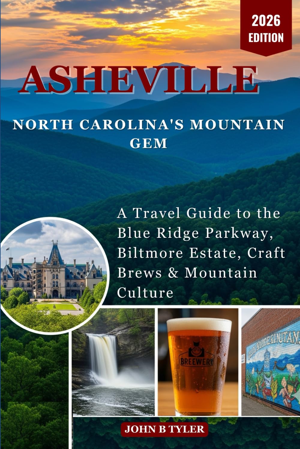 ASHEVILLE NORTH CAROLINA'S MOUNTAIN GEM: A Travel Guide to the Blue Ridge Parkway, Biltmore Estate, Craft Brews & Mountain Culture (Roamwise Travel)