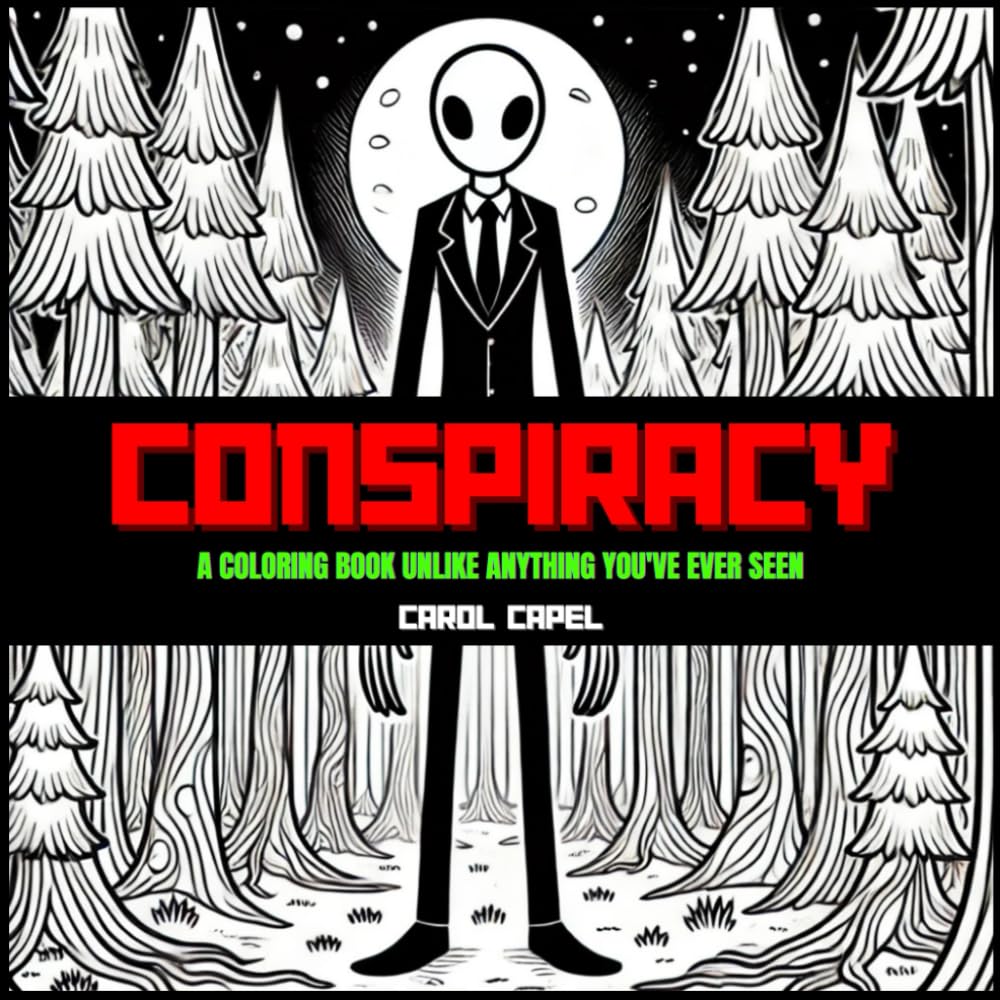 Conspiracy:: A COLORING BOOK UNLIKE ANYTHING YOU'VE EVER SEEN
