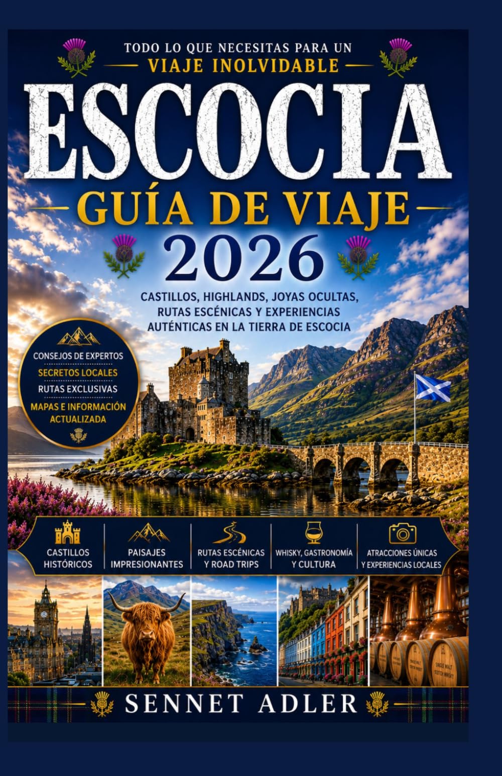 GUÍA DE VIAJE DE ESCOCIA 2026: DESCUBRA CASTILLOS, TIERRAS ALTAS, GEMAS OCULTAS, VIAJES PANORÁMICOS POR CARRETERA Y AUTÉNTICAS EXPERIENCIAS ESCOCESAS