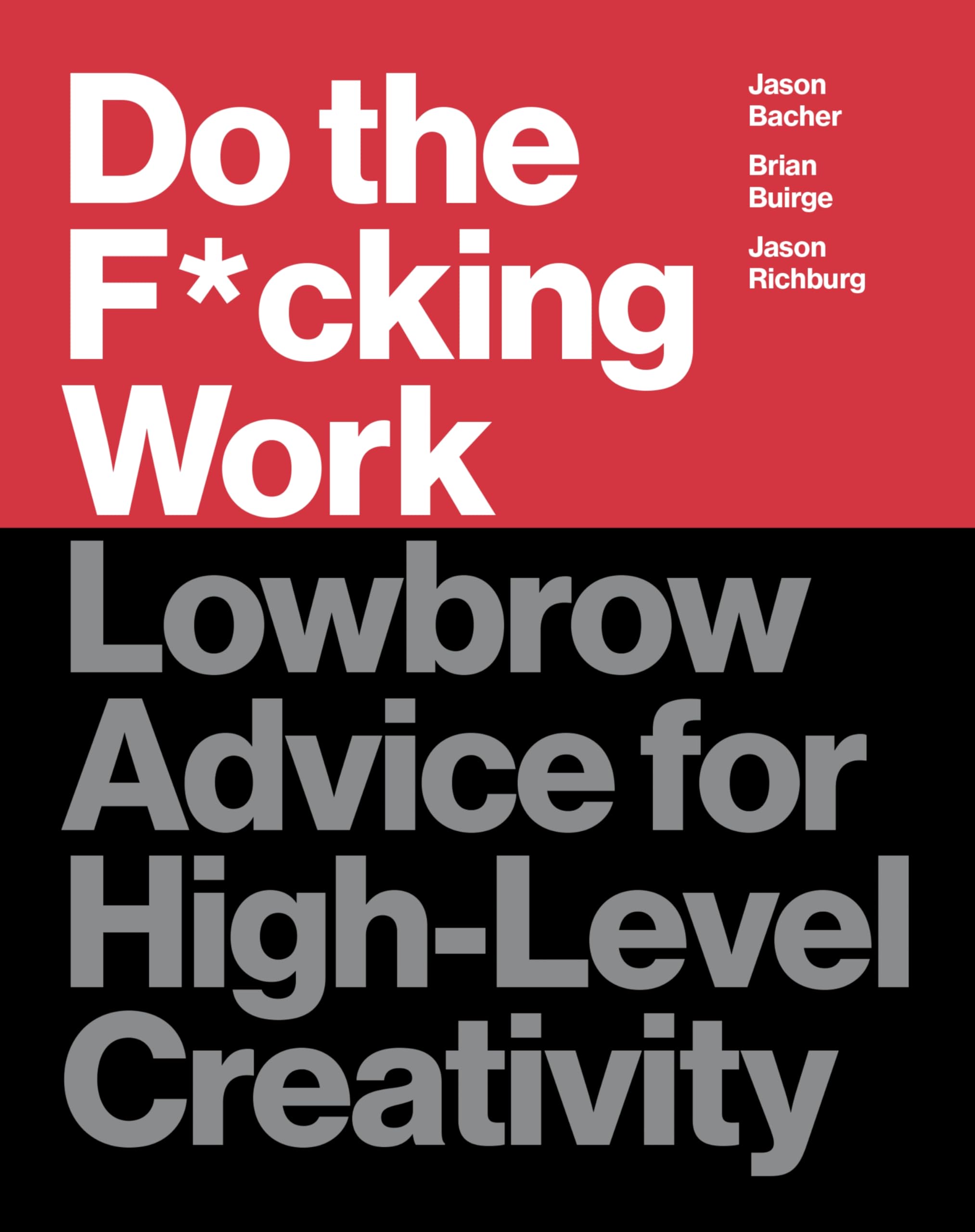 Do the F*cking Work: Lowbrow Advice for High-Level Creativity Hardcover – Illustrated, 30 December 2019