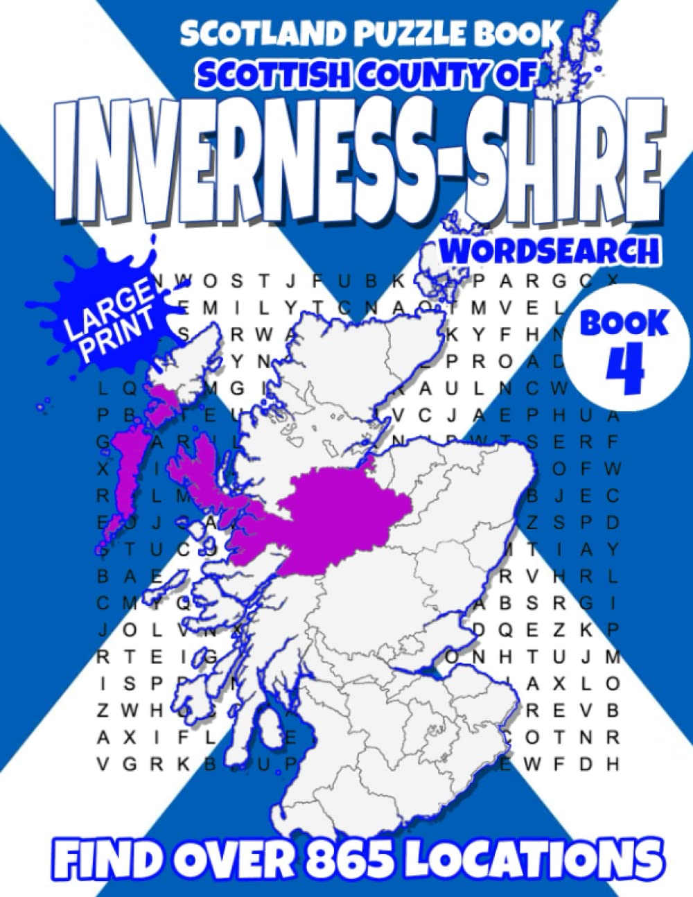 Scotland Puzzle Book Scottish County of Inverness-shire Wordsearch (Book 4): Find over 865 Towns and Villages in this Beautiful Scottish Region