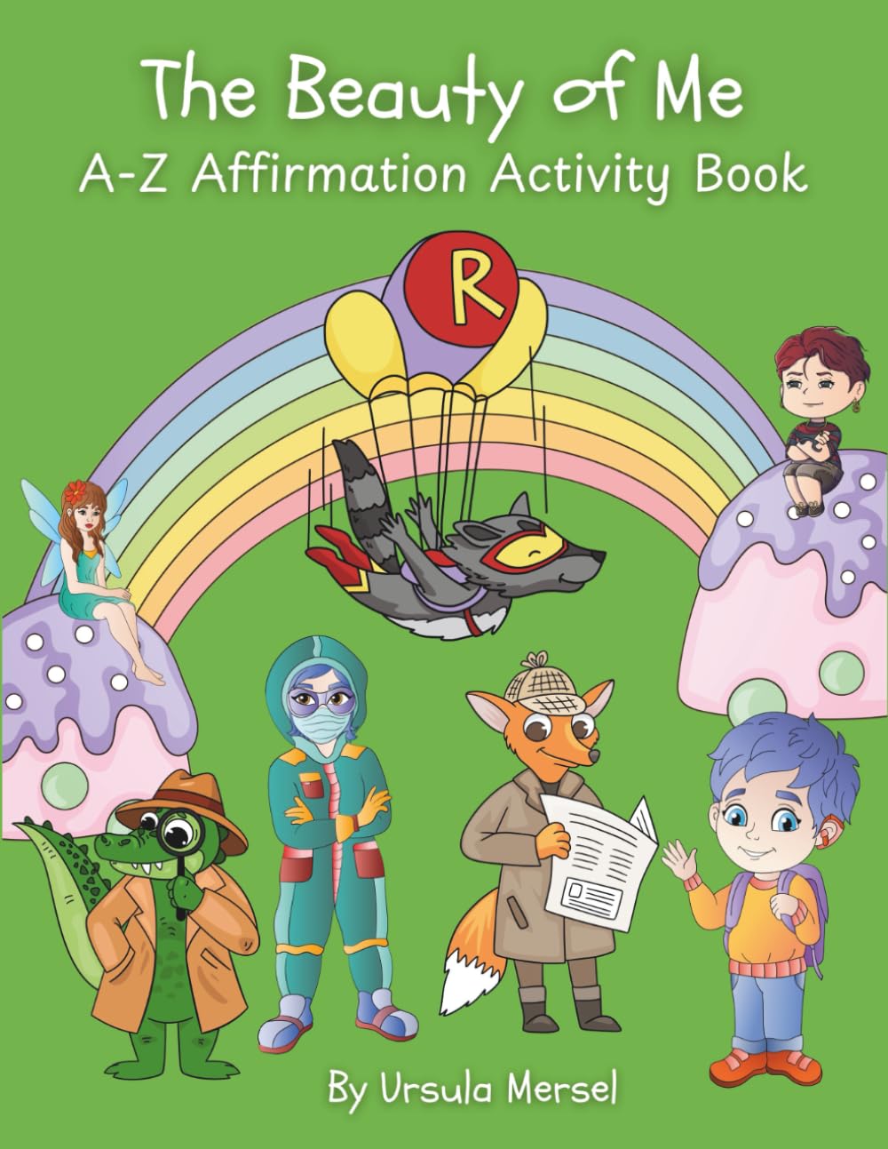 The Beauty of Me A-Z Affirmation Activity Book: Fun Activity Pages and Coloring Pages for Ages 5-10