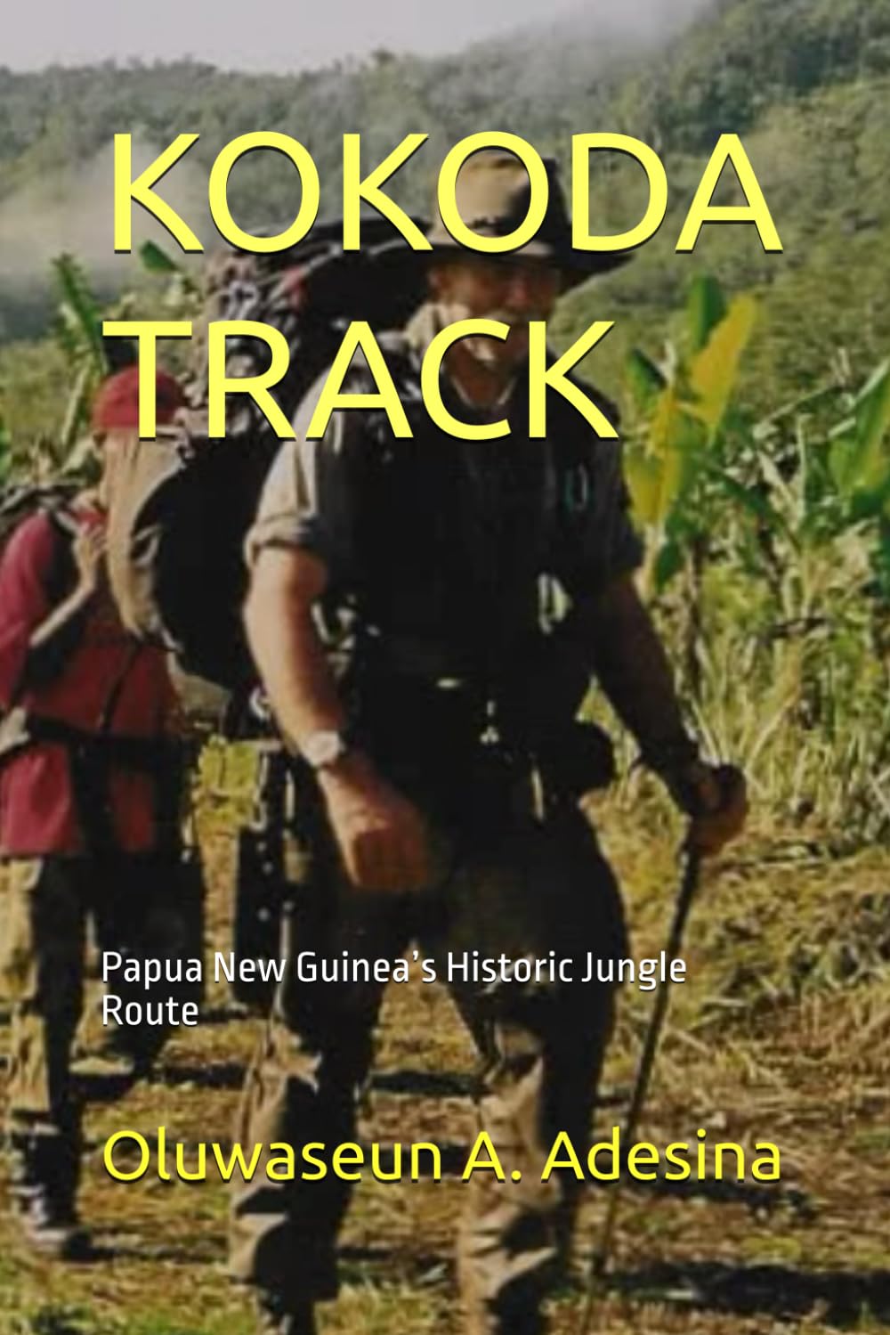 KOKODA TRACK: Papua New Guinea’s Historic Jungle Route