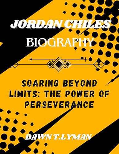 JORDAN CHILES BIOGRAPHY : Soaring Beyond Limits: The Power of Perseverance