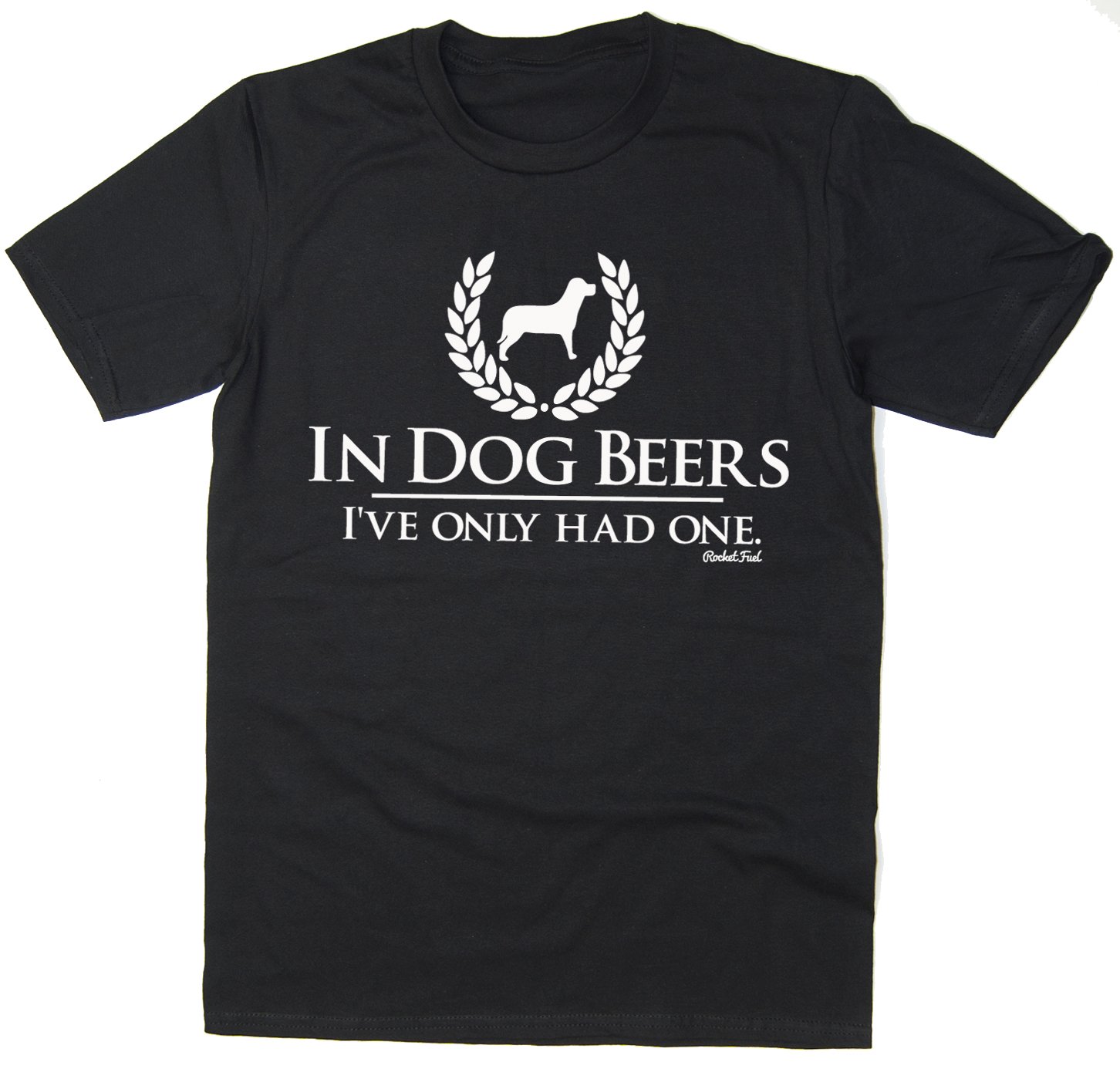 Rocket Fuel 'in Dog Beers I've Only Had One' Mens Funny Printed T-Shirt Black - Large