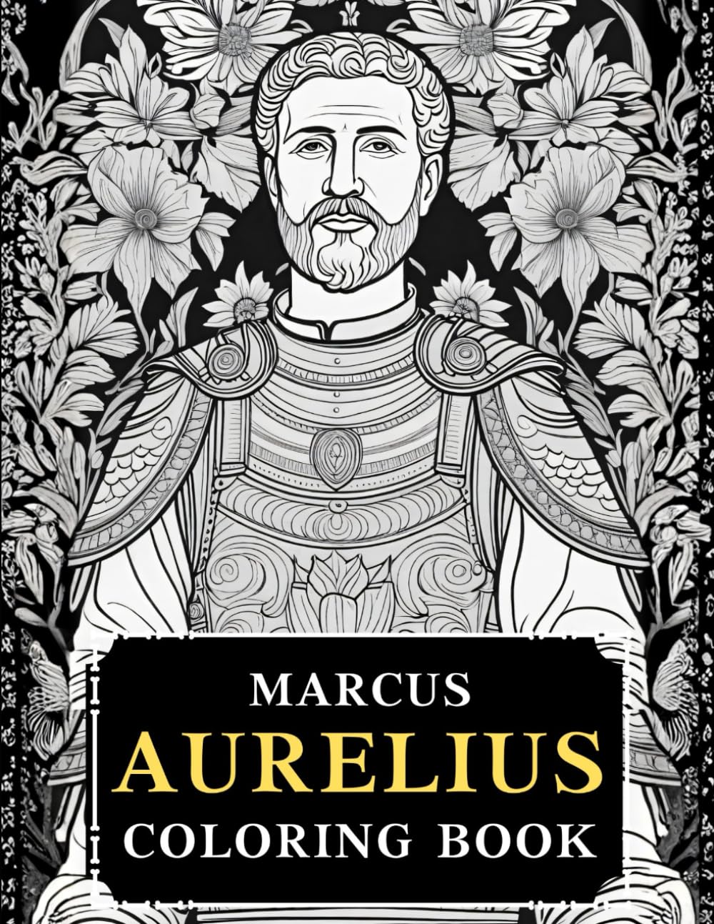 Marcus Aurelius Adult Coloring Book: Coloring Book Inspired By Meditations of Marcus Aurelius (Ancient Rome Coloring Books)