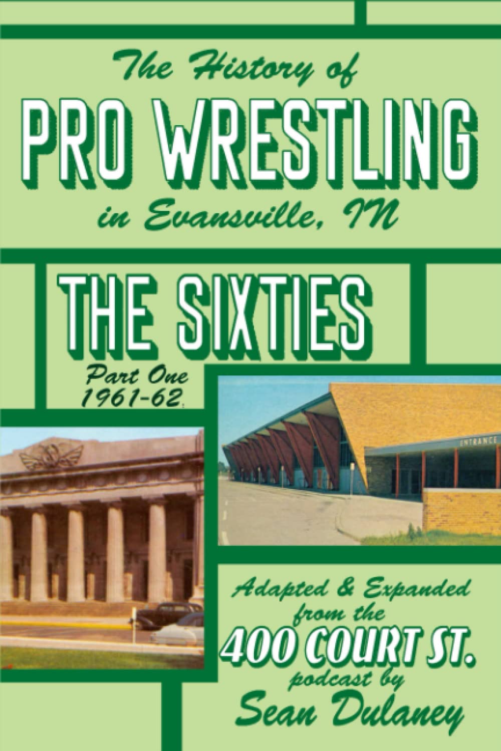 The History of Professional Wrestling in Evansville, IN: The Sixties Part One: 1961 - 1962
