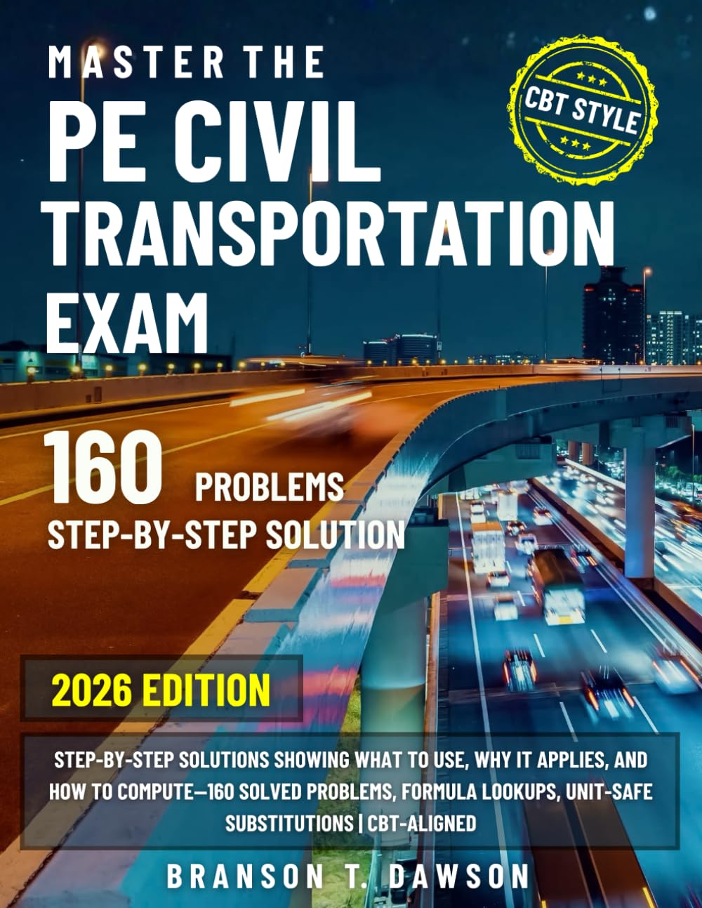 Master the PE Civil Transportation Exam: Step-by-Step Solutions Showing What to Use, Why it Applies, and How to Compute—160 Solved Problems, Formula Lookups, Unit-Safe Substitutions | CBT-Aligned      Paperback – November 12, 2025
