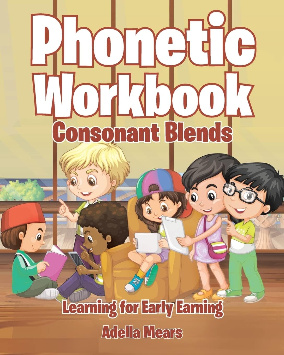Phonetic Workbook: Consonant Blends (Learning for Early Earning)