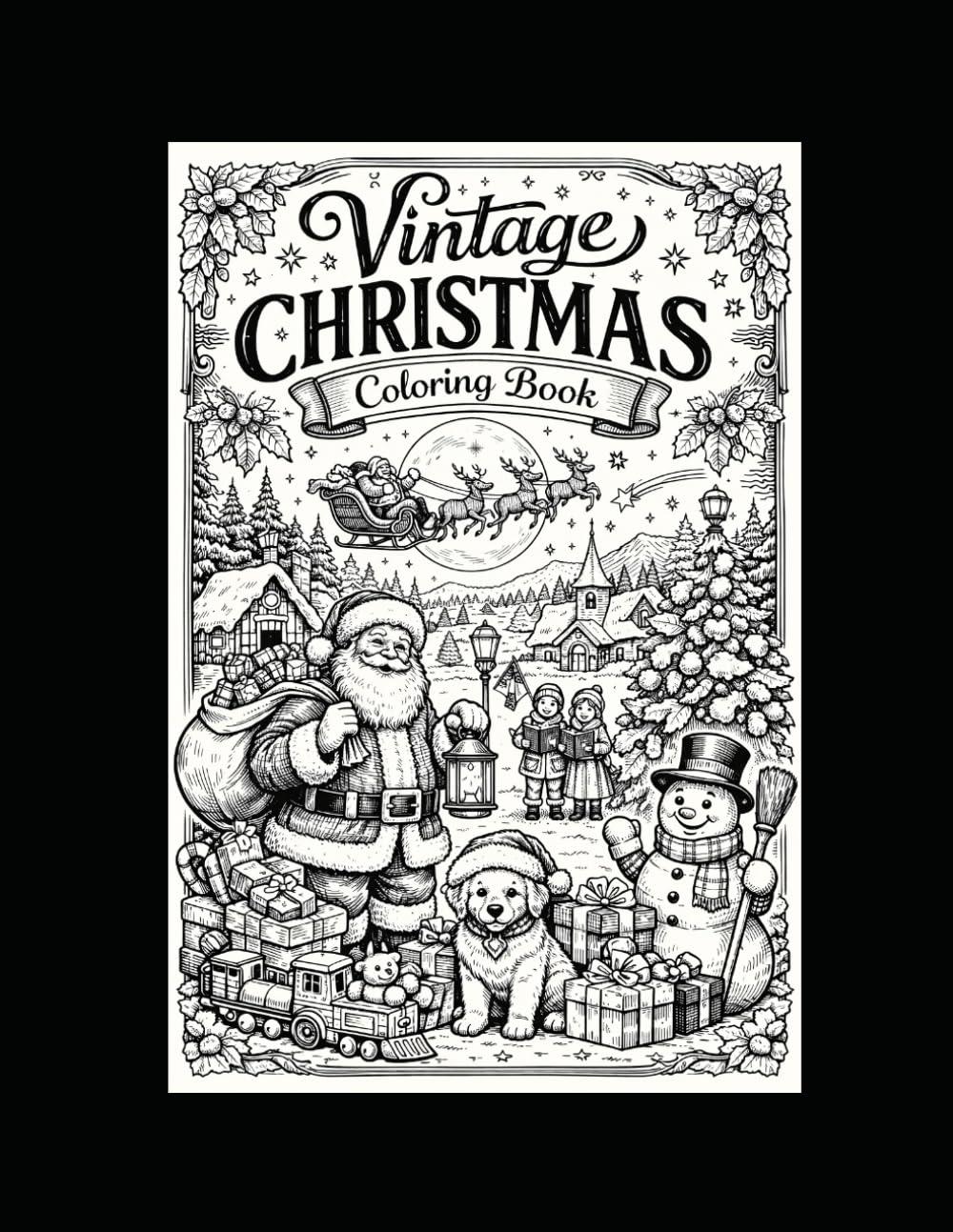 Vintage Christmas Coloring Book: A Magical Holiday Collection of Classic Winter Scenes, Santa, Elves, Reindeer & Festive Villages for All Ages