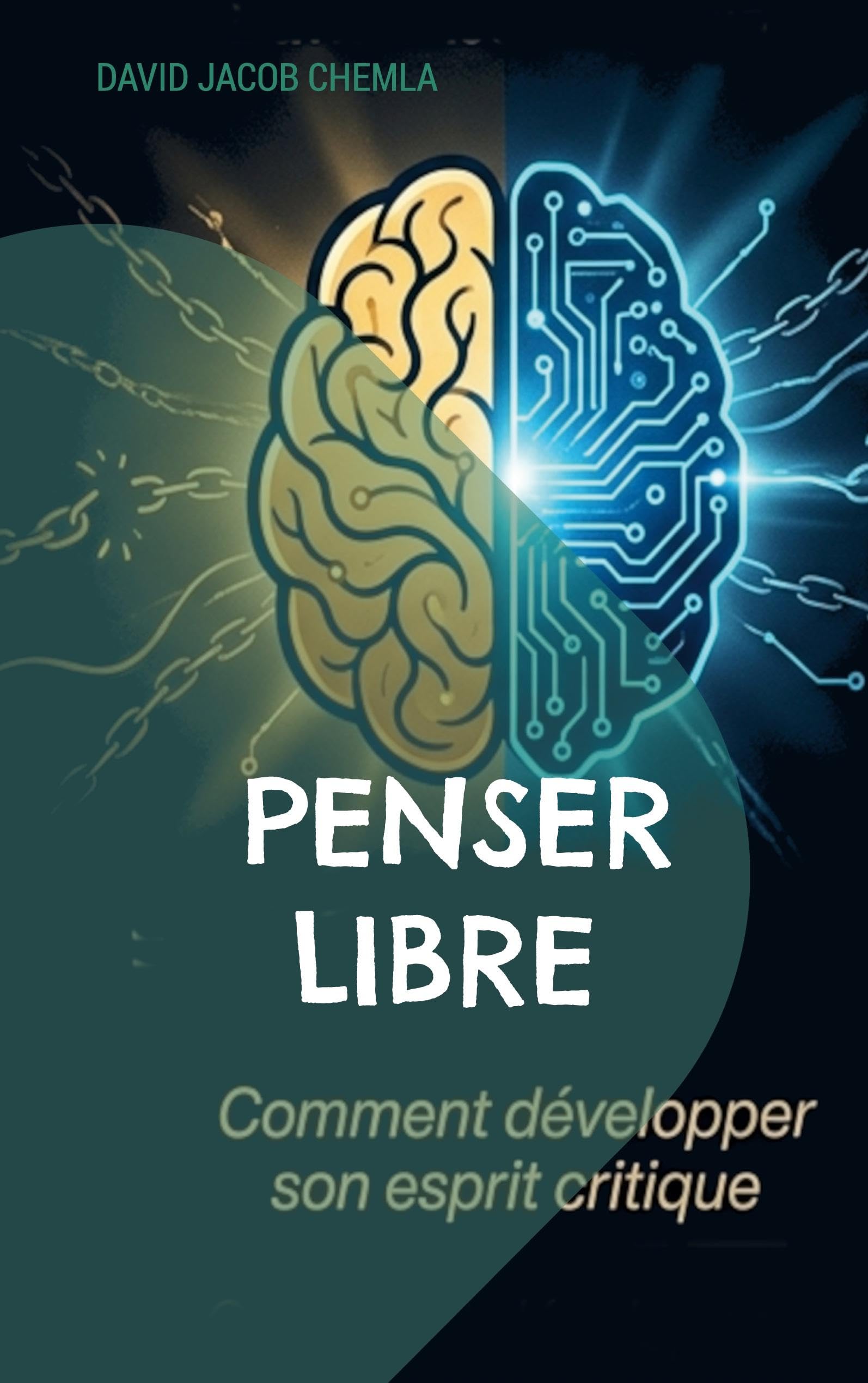 Penser libre: Comment développer son esprit critique