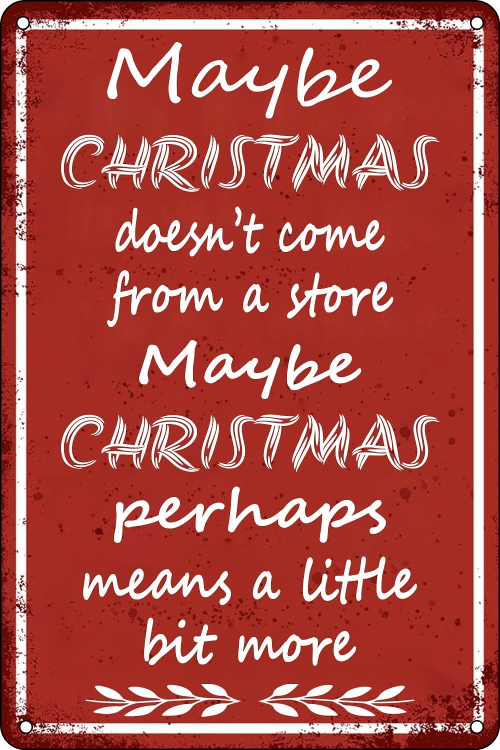 peiyeety Vintage Retro Funny Tin Sign Maybe Christmas Doesn't Come from A Store Wall Decor for Garden Wall Home Farm Yard Front Door Indoor Outdoor Street Sign 8x12 Inch