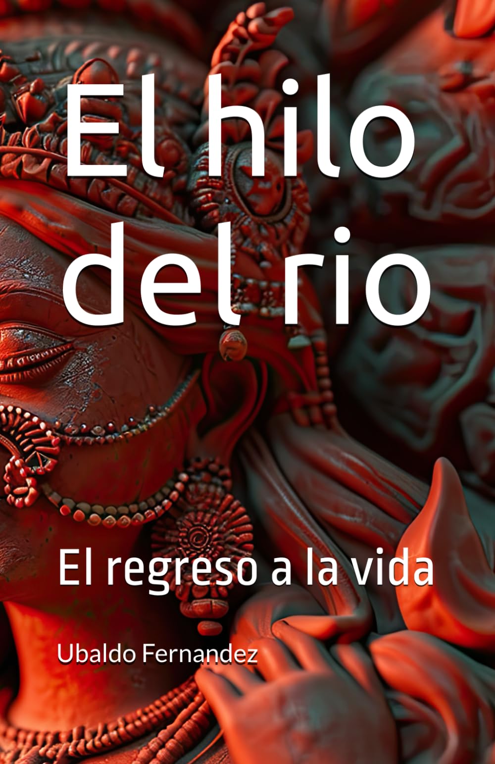 El hilo del rio: El regreso a la vida