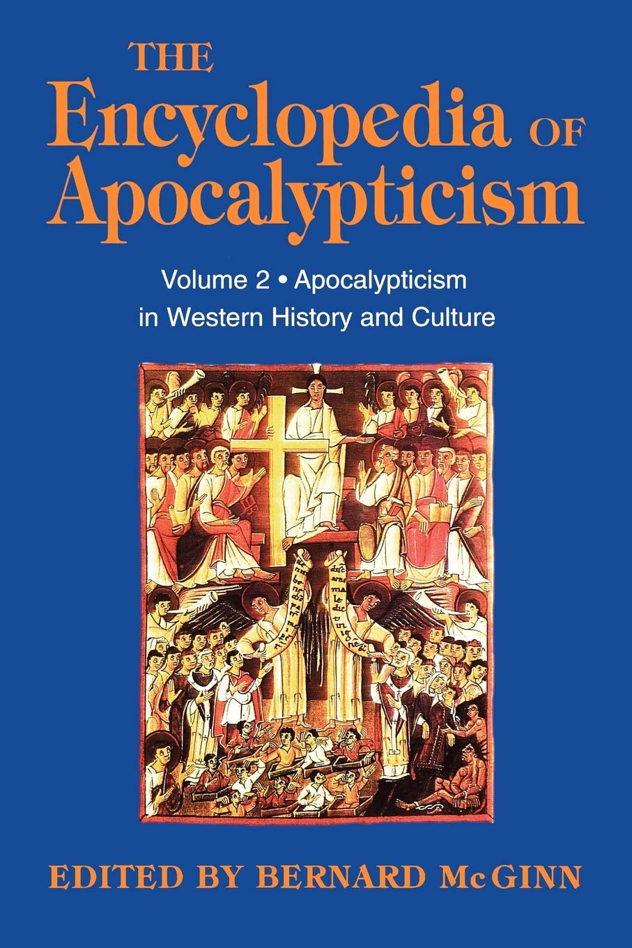 Encyclopedia of Apocalypticism: Volume 2: Apocalypticism in Western History and Culture (The encyclopedia of apocalypticism)