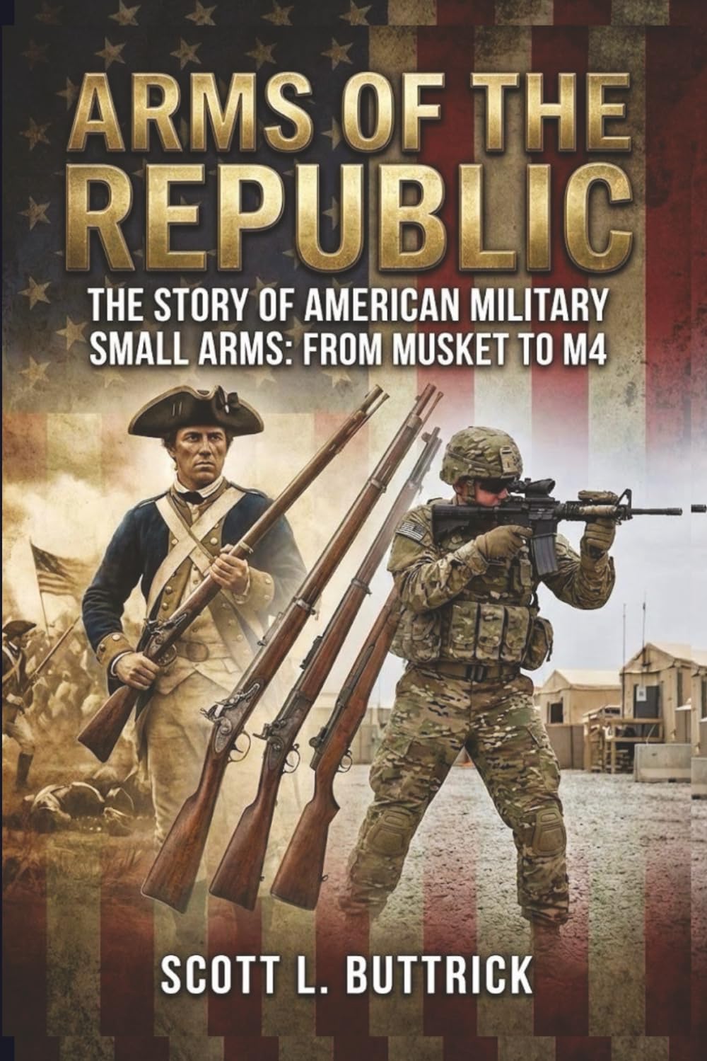 Arms Of The Republic: The Story Of American Small Arms From Musket To M4 (Firearms History)      Paperback – January 6, 2026