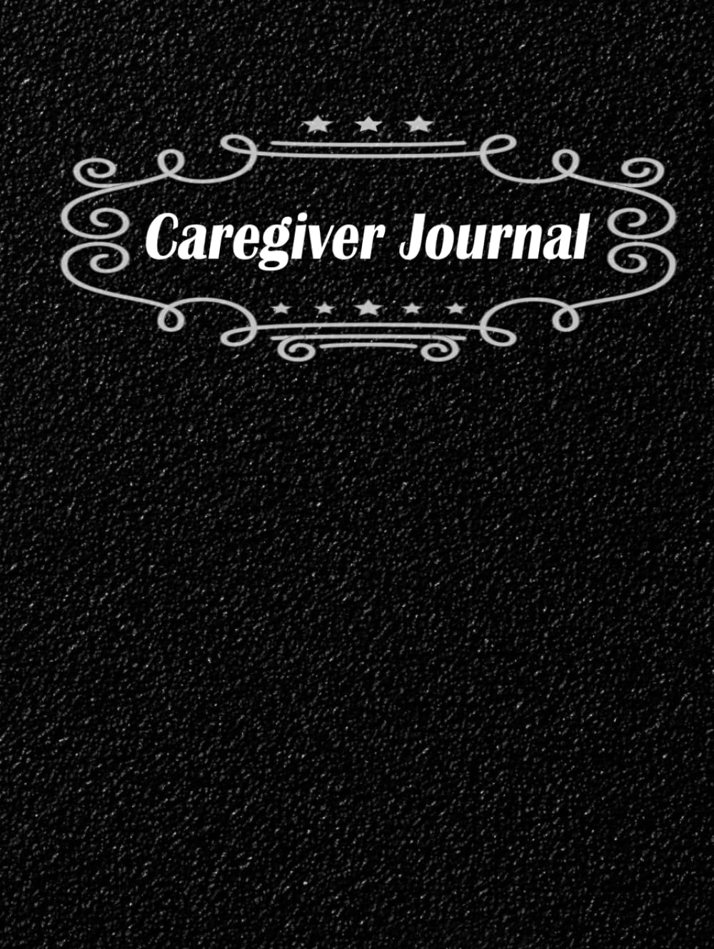 Caregiver Journal: Record Daily activities, Tasks, Medication taken, Meals, Weight, Blood pressure and More, Black Hardcover Design