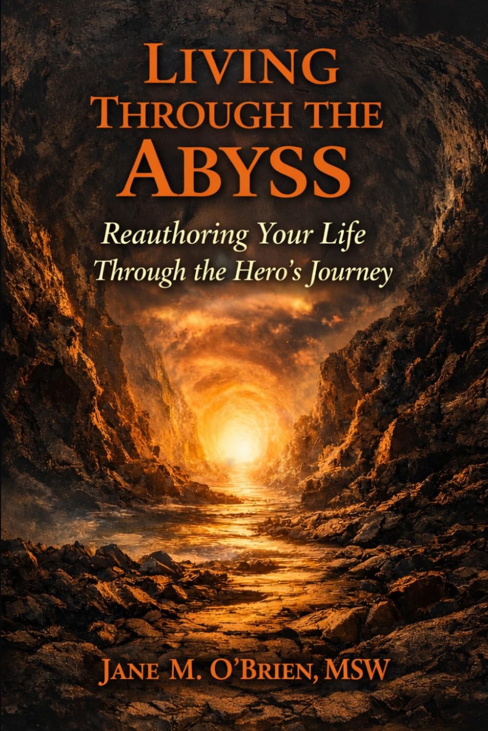 Living Through the Abyss: Reauthoring Your Life Through the Hero’s Journey
