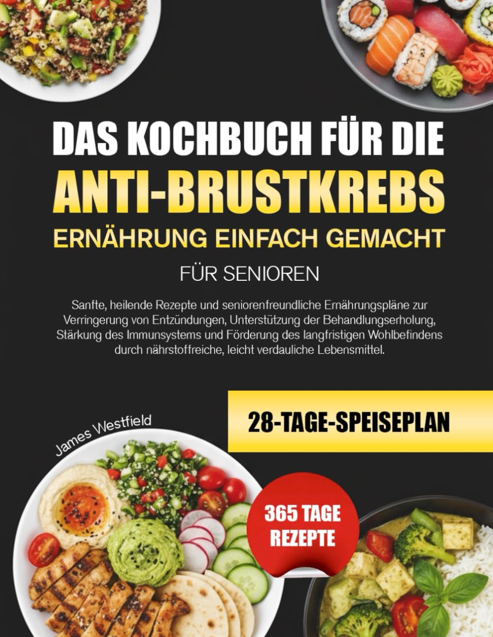 DAS KOCHBUCH FÜR DIE ANTI-BRUSTKREBS-ERNÄHRUNG EINFACH GEMACHT FÜR SENIOREN: Sanfte, heilende Rezepte und seniorenfreundliche Ernährungspläne zur ... der Behandlungserholung, Stärkung des