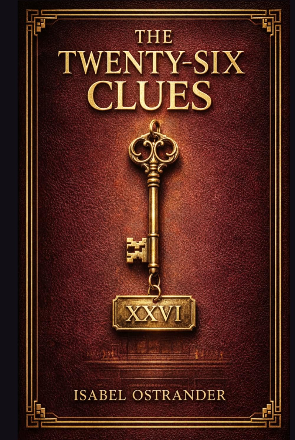The Twenty-Six Clues: A city murder, a hidden marriage, and a patient investigator untangling blackmail, false identities, and buried secrets in an atmospheric early twentieth-century puzzle