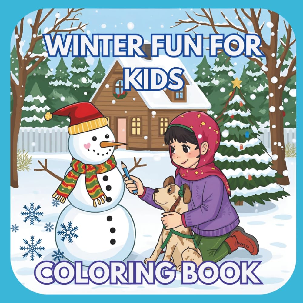 Winter Fun for Kids: A Snowy Adventure Coloring Book with 40+ Detailed Winter Scenes for Kids